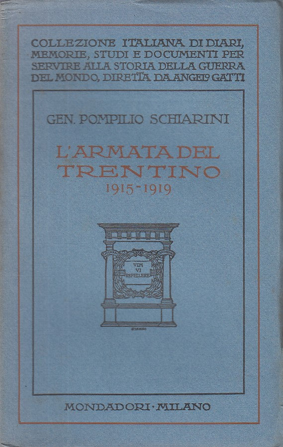 LS- L'ARMATA DEL TRENTINO 1915/1919 - SCHIARINI - MONDADORI --- 1926 - B - ZFS6