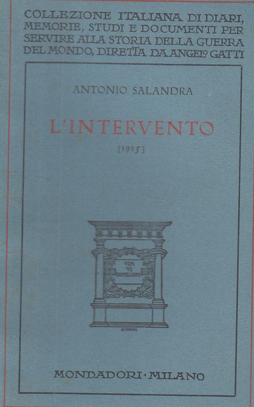 LS- L'INTERVENTO 1915 RICORDI PENSIERI- SALANDRA- MONDADORI--- 1930 - B - ZFS669