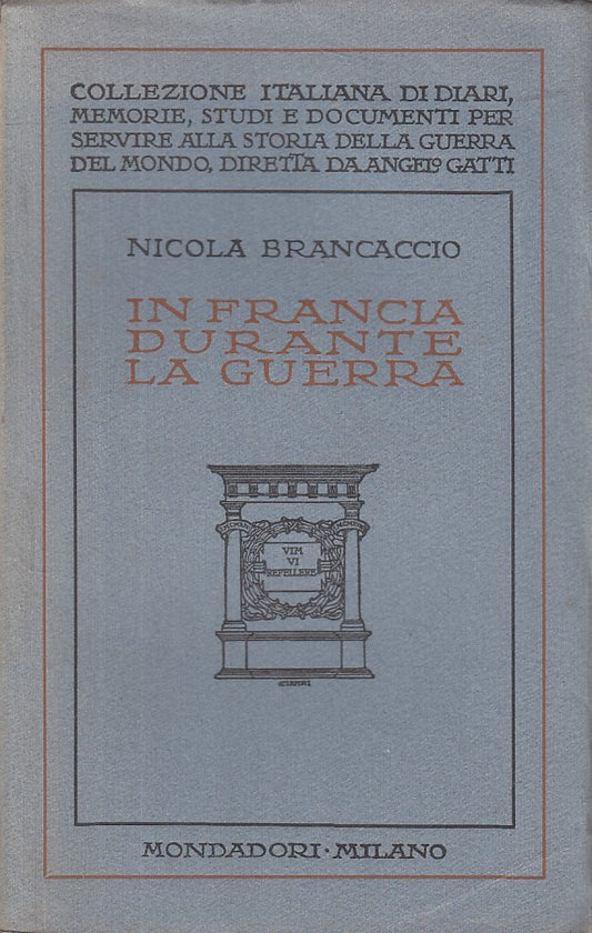 LS- IN FRANCIA DURANTE LA GUERRA - BRANCACCIO - MONDADORI --- 1926 - B - ZFS669