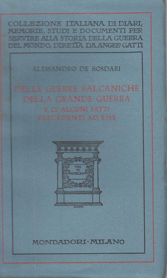 LS- GUERRE BALCANICHE GRANDE GUERRA - DE BOSDARI - MONDADORI --- 1927 - B - ZFS6