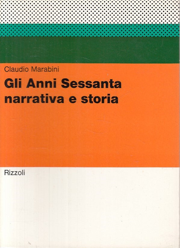 LS- ANNI SESSANTA NARRATIVA E STORIA - MARABINI - RIZZOLI --- 1969 - B - YFS426