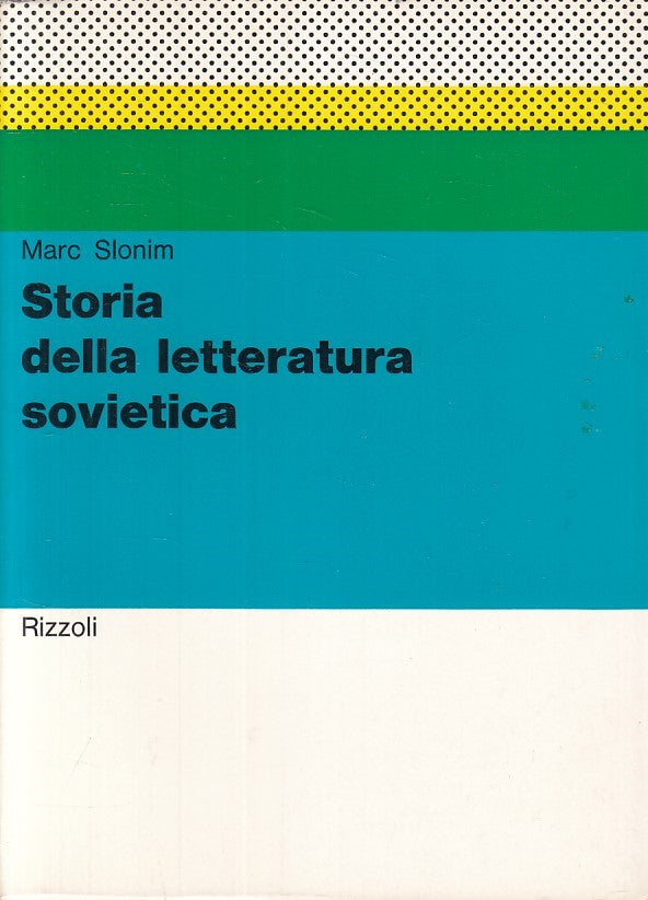 LS- STORIA DELLA LETTERATURA SOVIETICA - SLONIM - RIZZOLI --- 1969 - B - YFS426