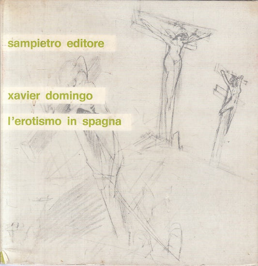 LX- L'EROTISMO IN SPAGNA - DOMINGO - SAMPIETRO - EROTOLOGIA -- 1966 - BS - YFS32