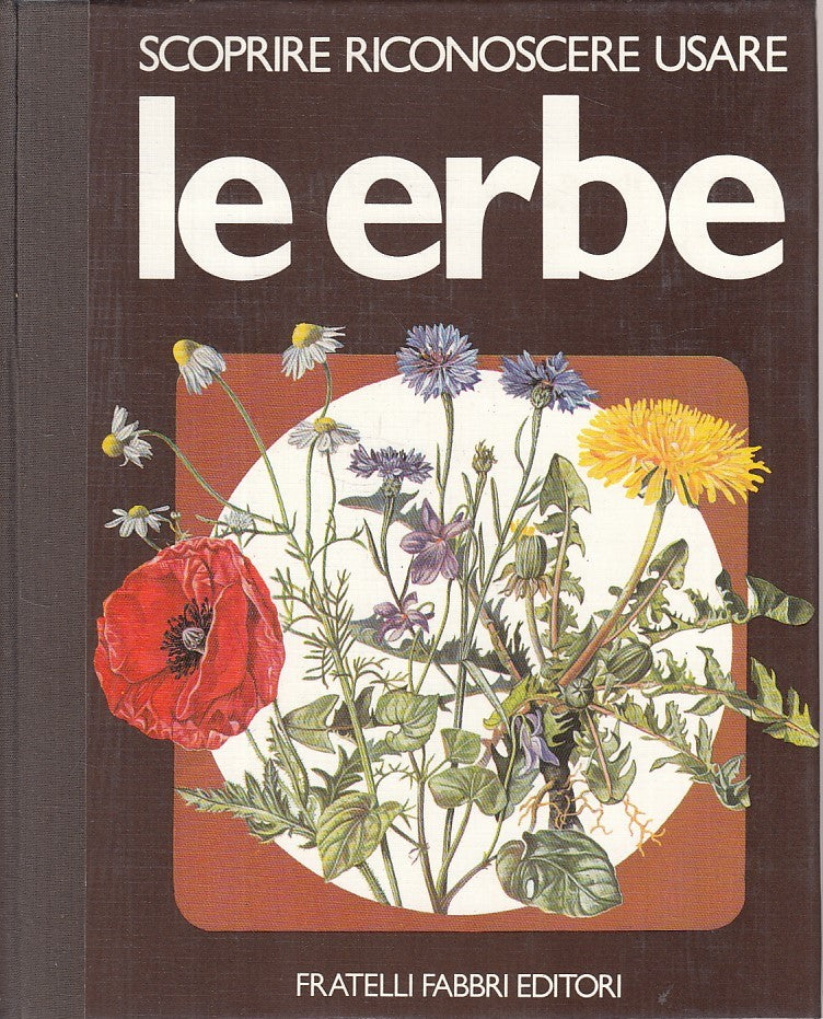 LZ- SCOPRIRE RICONOSCERE USARE LE ERBE -- FABBRI --- 1980 - C - YFS32