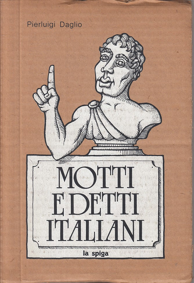 LZ- MOTTI E DETTI ITALIANI - DAGLIO - LA SPIGA -- 1a ED. - 1982 - C - ZFS333