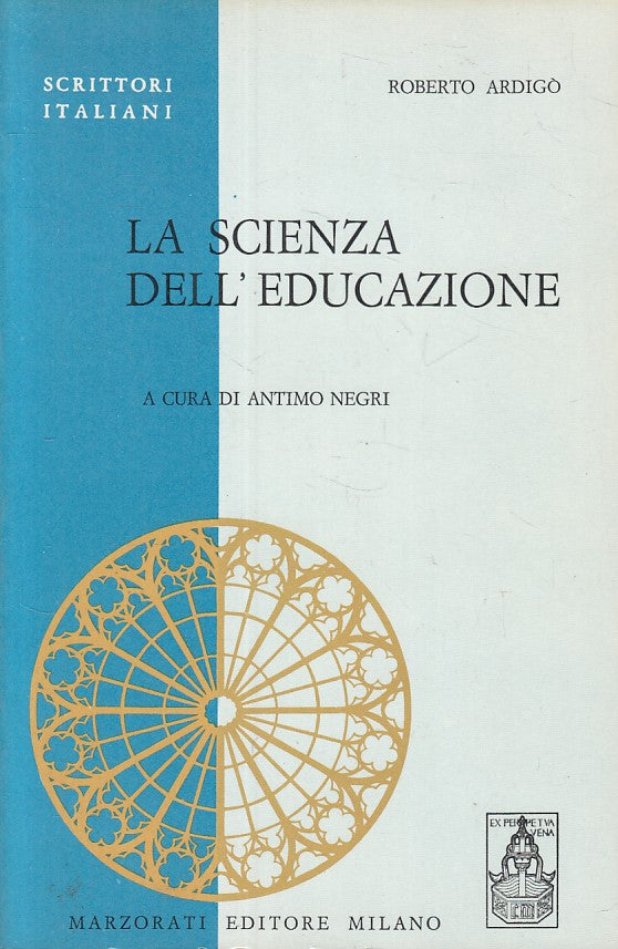 LS- LA SCIENZA DELL'EDUCAZIONE - ARDIGO' - MARZORATI --- 1972 - B - ZFS19