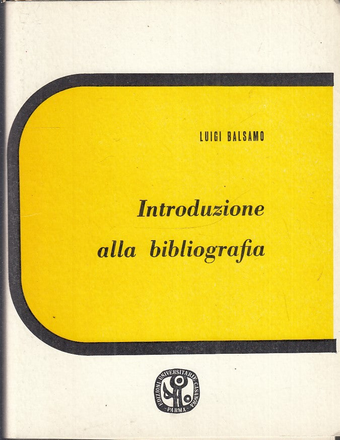 LS- INTRODUZIONE ALLA BIBLIOGRAFIA - LUIGI BALSAMO - CASANOVA --- 1978- B- XFS63