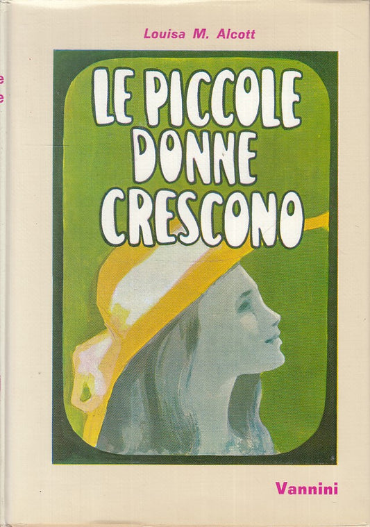 LB- LE PICCOLE DONNE CRESCONO - ALCOTT BORSONI - VANNINI --- 1968 - CS - RGZ