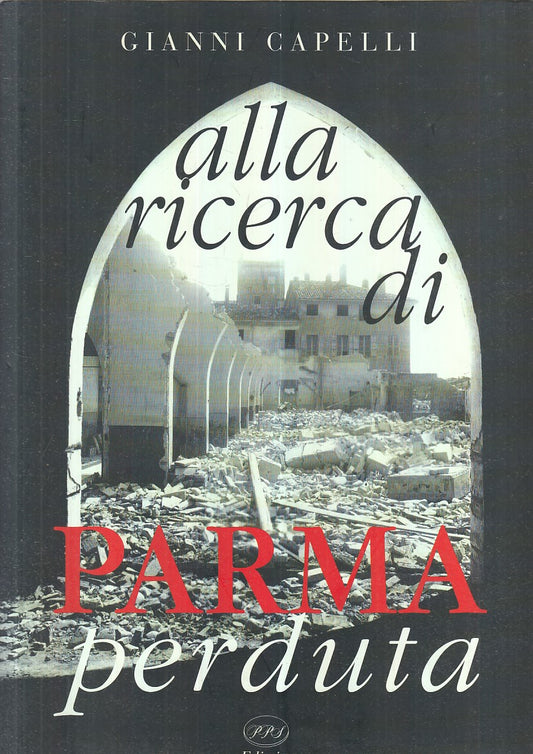 LV- ALLA RICERCA DI PARMA PERDUTA - GIANNI CAPELLI - PPS --- 1997 - CS - WPR