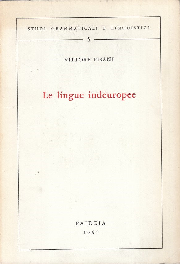 LS- LE LINGUE INDEUROPEE - PISANI - PAIDEIA - STUDI -- 1964 - B - ZFS149