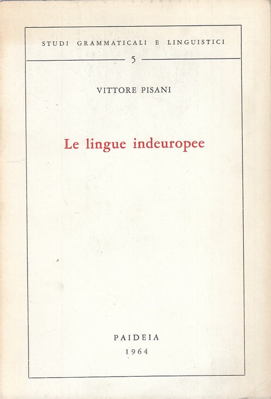 LS- LE LINGUE INDEUROPEE - PISANI - PAIDEIA - STUDI -- 1964 - B - ZFS149