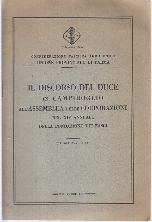 LS- DISCORSO DUCE CAMPIDOGLIO ASSEMBLEA CORPORAZIONI -- PARMA--- 1936- S- MLT1