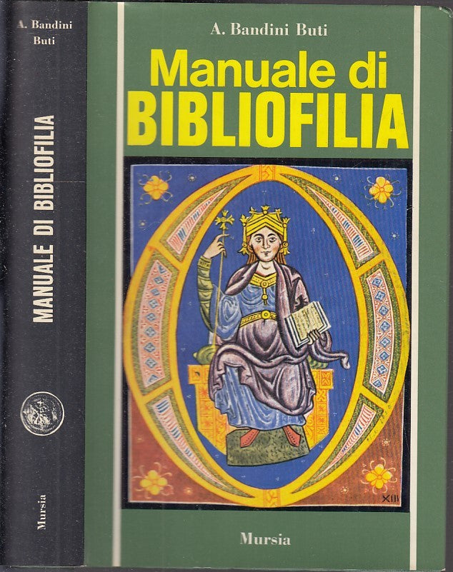 LZ- MANUALE DI BIBLIOFILIA - BANDINI BUTI - MURSIA --- 1971 - CS - XFS116