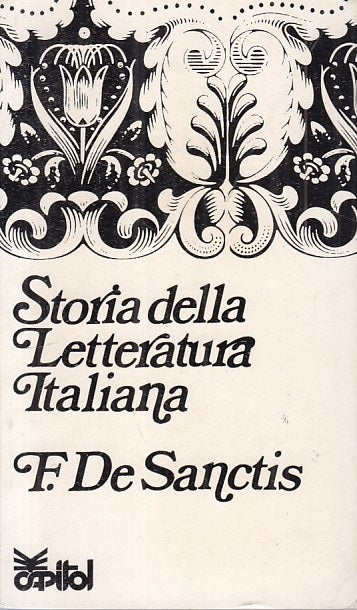 LS- STORIA DELLA LETTERATURA ITALIANA - DE SANCTIS- CAPITOL--- 1980 - B - YFS254