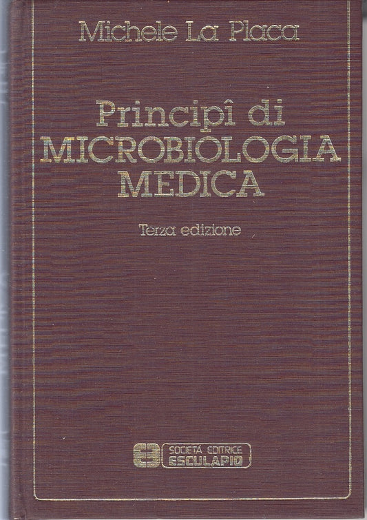 LQ- PRINCIPI DI MICROBIOLOGIA MEDICA - LA PLACA - ESCULAPIO --- 1979 - C- YFS340