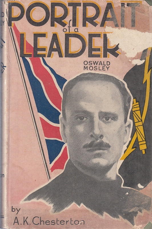 LM- PORTRAIT OF A LEADER OSWALD MOSLEY - A.K. CHESTERTON ----- 1937 - CS - MLT2