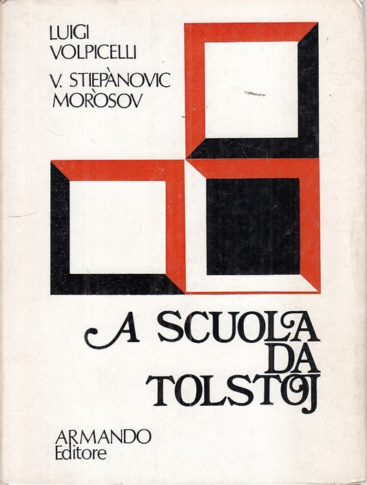 LS- A SCUOLA DA TOLSTOJ -- ARMANDO - PROBLEMI PEDAGOGIA -- 1971 - BS - ZFS154