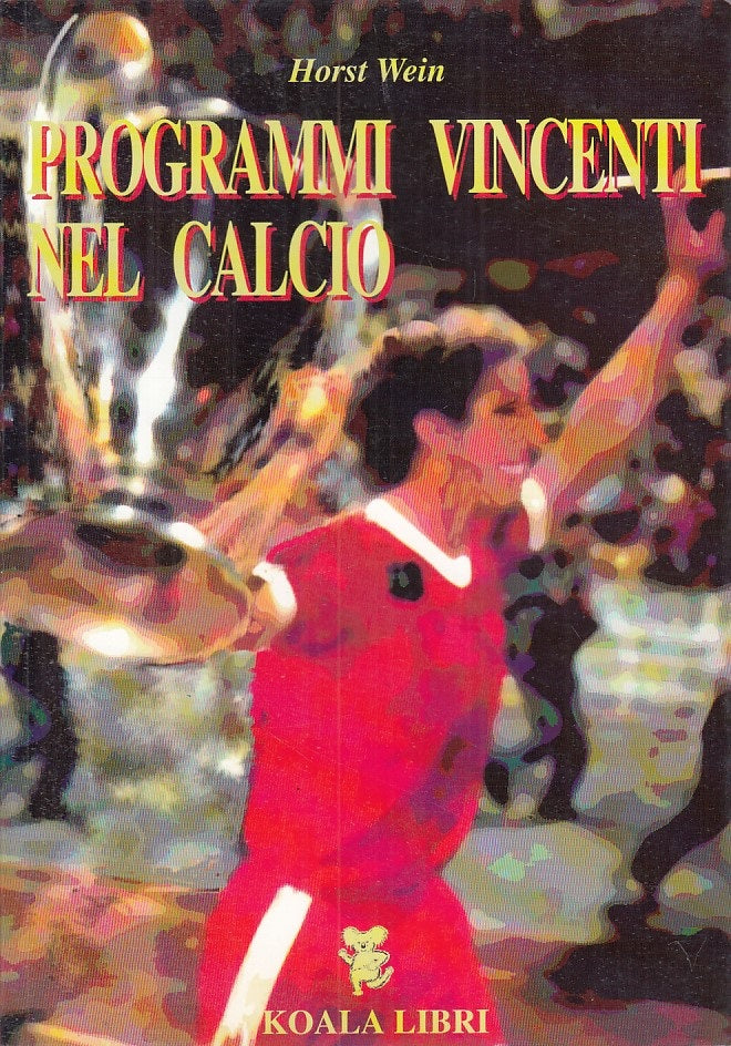 LC- PROGRAMMI VINCENTI NEL CALCIO - WEIN - KOALA LIBRI --- 1993 - B - ZFS32