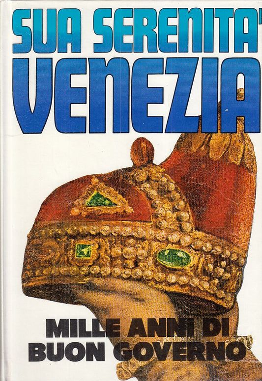 LZ- SUA SERENITA' VENEZIA MILLE ANNO BUON GOVERNO-- MONDADORI--- 1971- C - ZFS57