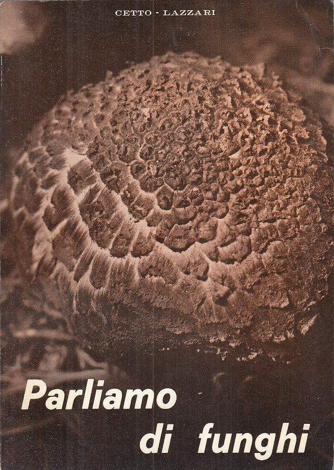 LZ- PARLIAMO DI FUNGHI - CETTO LAZZARI - SATURNIA --- 1966 - B - ZFS25