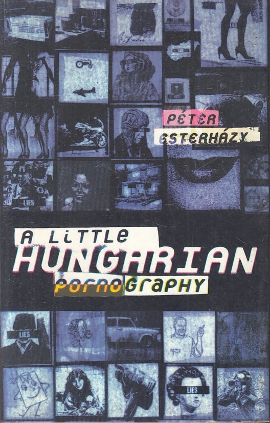 LX- A LITTLE HUNGARIAN PORNOGRAPHY - PETER ESTERHAZY - INGLESE - LNG3