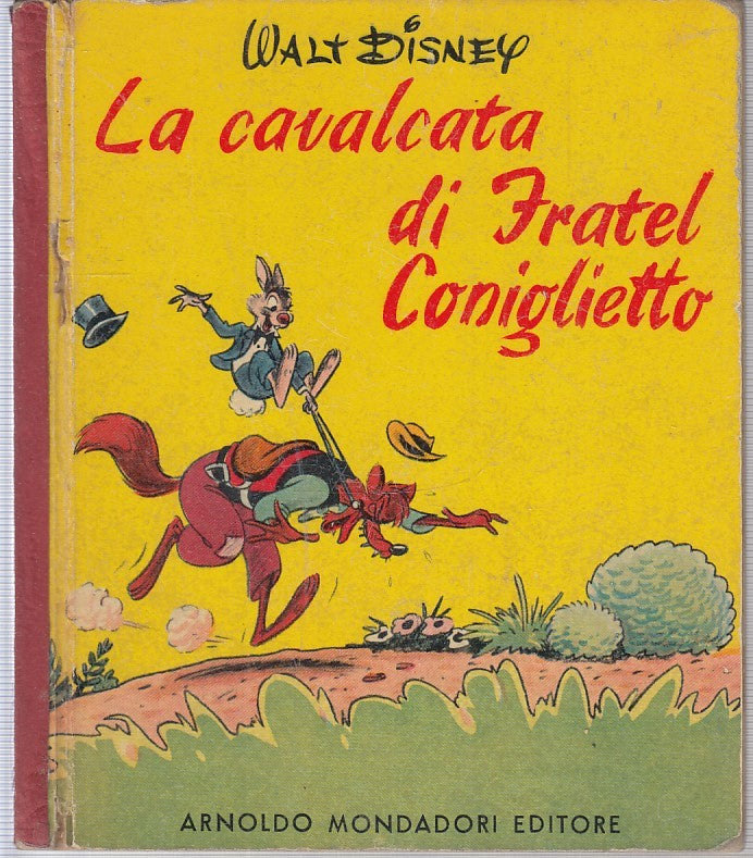 LB- LA CAVALCATA DI FRATEL CONIGLIETTO - WALT DISNEY - MONDADORI--- 1950- C- RGZ