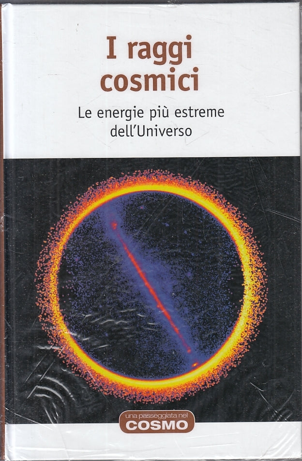 LZ- UNA PASSEGGIATA NEL COSMO I RAGGI COSMICI -- RBA--- 2019- C- YFS