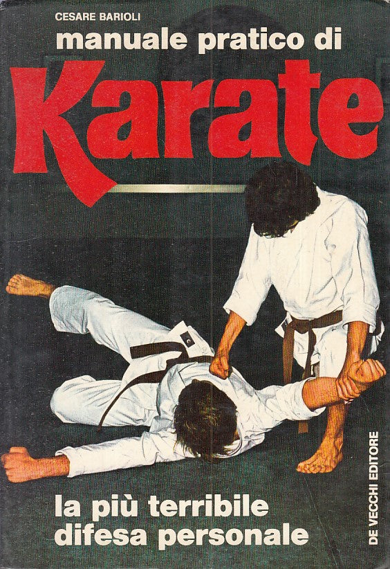 LC- MANUALE PRATICO DEL KARATE - BARIOLI - DE VECCHI --- 1974 - B - YFS500