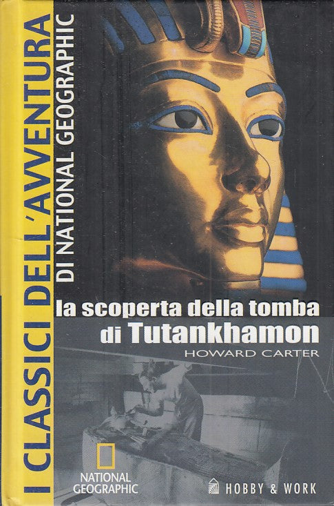 LZ- SCOPERTA TOMBA TUTANKHAMON- CARTER- NATIONAL GEOGRAPHIC--- 2005 - C - YFS269