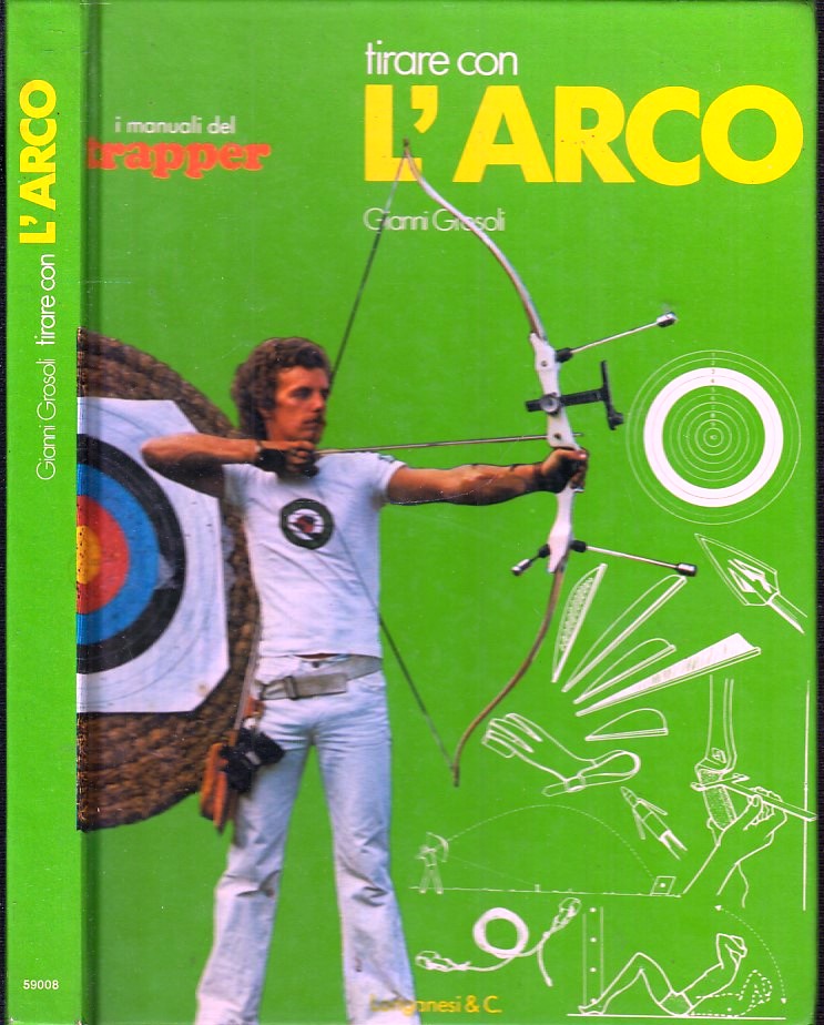 LZ- TIRARE CON L'ARCO -- LONGANESI - MANUALE TRAPPER - 1a ED. - 1978 - C- XFS126