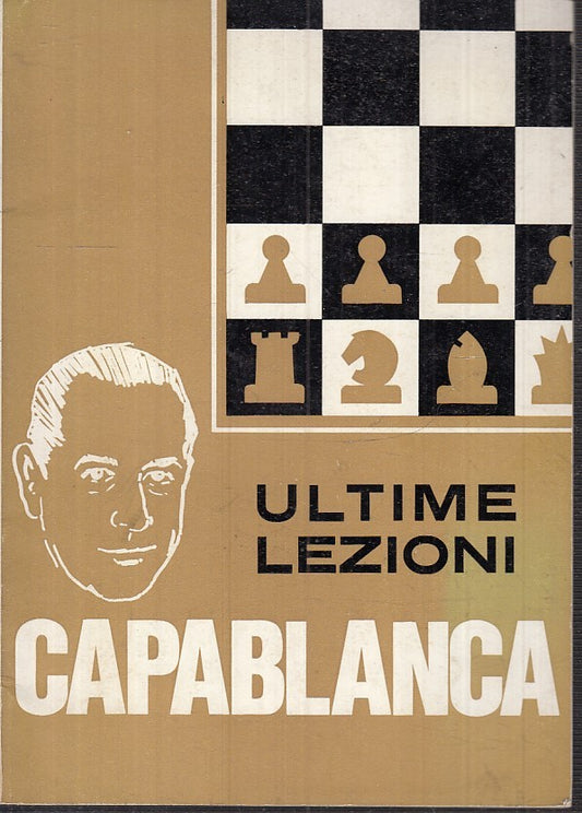 LZ- ULTIME LEZIONI - CAPABLANCA - L'ITALIA SCACCHISTA --- 1974 - B - XFS139