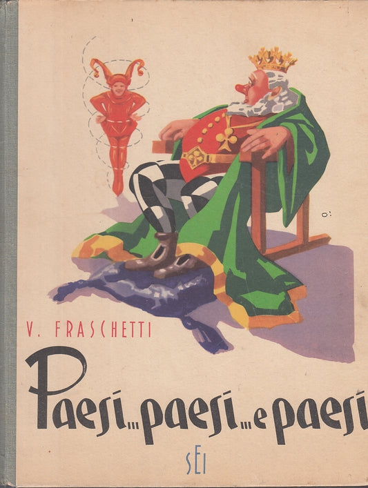 LB- PAESI PAESI E PAESI RACCONTI FIABESCHI- FRASCHETTI VANNUCCI - SEI--- 1949- C- RGZ