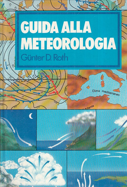 LZ- GUIDA ALLA METEOROLOGIA - ROTH - MONDADORI CDE --- 1978 - C - YFS177