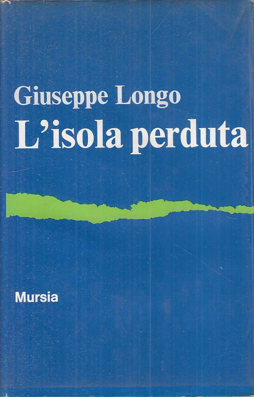 LN- L'ISOLA PERDUTA - GIUSEPPE LONGO - MURSIA -- 1a ED. - 1970 - CS - YFS22
