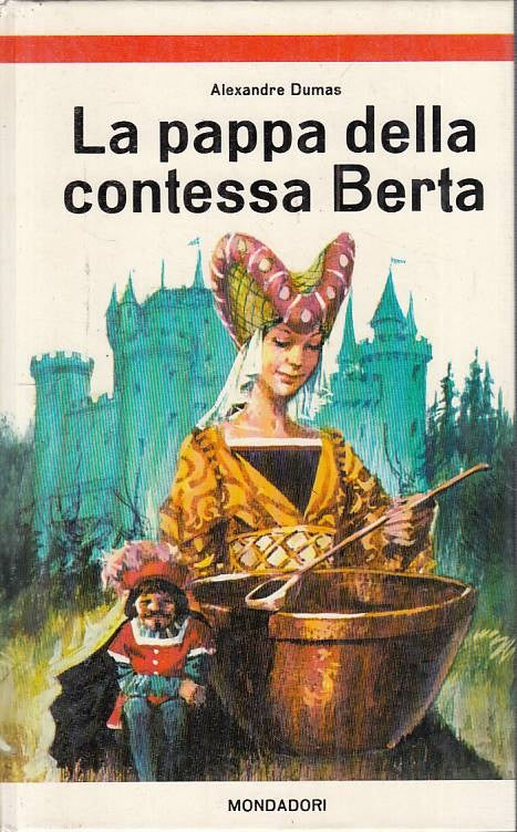 LN- LA PAPPA DELLA CONTESSA BERTA- DUMAS - MONDADORI -- 1a ED. - 1966 - C - RXS1