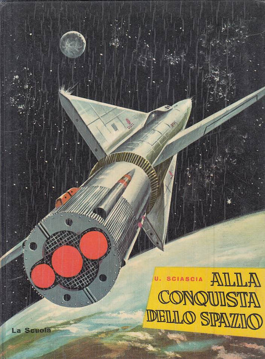 LZ- ALLA CONQUISTA DELLO SPAZIO - SCIASCIA - LA SCUOLA --- 1962 - C - RXS2