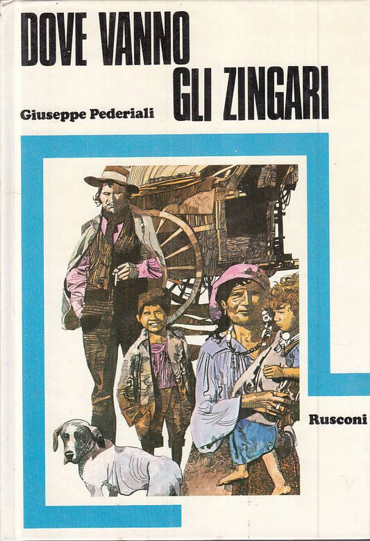 LN- DOVE VANNO GLI ZINGARI - PEDERIALI - RUSCONI -- 1a ED. - 1979 - C - RXS6