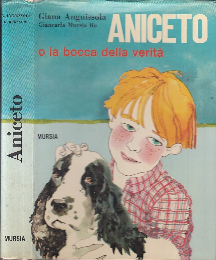 LB- ANICETO O LA BOCCA DELLA VERITA' - GIANA GUISSOLA - MURSIA--- 1972- CS- RGZ