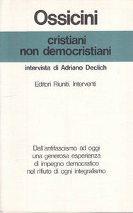 LS- CRISTIANI NON DEMOCRISTIANI - OSSICINI - RIUNITI -- 1a ED.- 1980 - B - YTS38