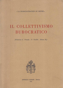 LS- IL COLLETTIVISMO BUROCRATICO - RIZZI - GALEATI --- 1967 - B - YTS15