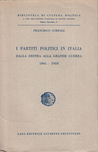 LS- I PARTITI POLITICI IN ITALIA 1861/1918 -- PRINCIPATO --- 1939 - B - YTS16