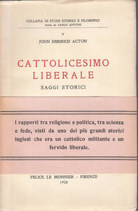 LS- CATTOLICESIMO LIBERALE SAGGI - ACTON - LE MONNIER --- 1950 - B - YTS96