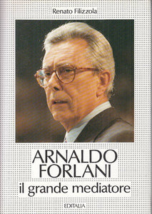 LS- ARNALDO FORLANI GRANDE MEDIATORE - FILIZZOLA - EDITALIA--- 1990 - CS - YTS96