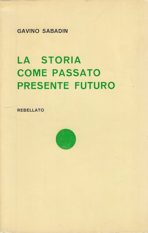 LS- LA STORIA COME PASSATO PRESENTE FUTURO -- REBELLATO --- 1967 - B - YTS432