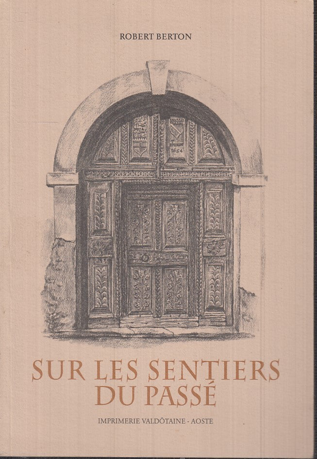 LS- SUR LES SENTIERS DU PASSE' - ROBERT BERTON SYLVIE ASSERETO - 2008 -- XFS132