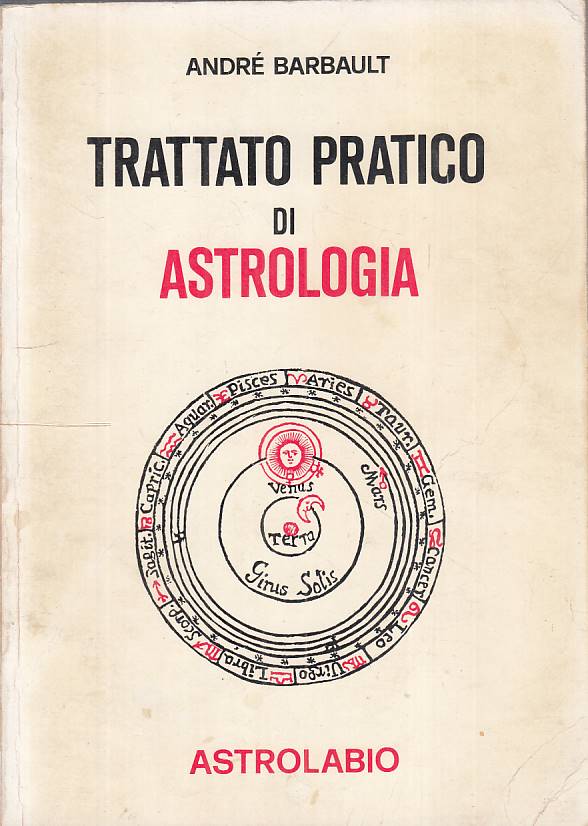 LZ- TRATTATO PRATICO DI ASTROLOGIA - BARBAULT - ASTROLABIO --- 1979 - B - YFS205