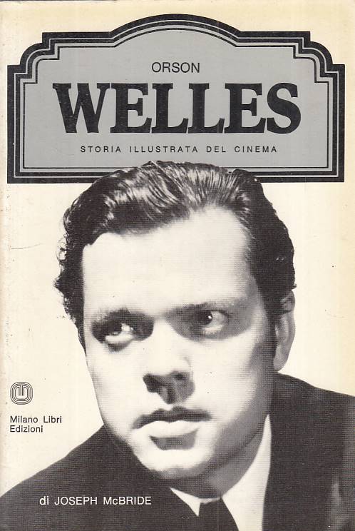 LZ- ORSON WELLES -- MILANO LIBRI - STORIA ILLUSTRATA CINEMA -- 1979 - B - YFS334