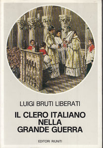 LS- CLERO ITALIANO NELLA GRANDE GUERRA- BRUTI LIBERATI- RIUNITI- 1982- B- ZTS170