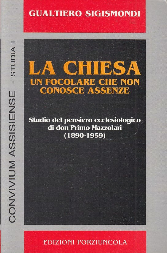 LD- LA CHIESA FOCOLARE CHE NON CONOSCE ASSENZE - SIGISMONDI ---- 1993- B- ZTS170