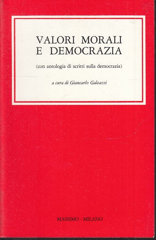 LS- VALORI MORALI E DEMOCRAZIA - GIANCARLO GALEAZZI - MASSIMO--- 1986- B- ZTS170